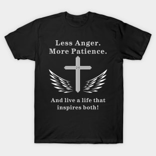 Inspirational Quote T-Shirt ,Less Anger More Patience, Cross and Wings Design, Unisex Graphic Tee, Positive Message Apparel T-Shirt